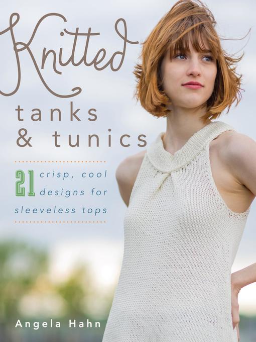 Title details for Knitted Tanks & Tunics by Angela Hahn - Wait list